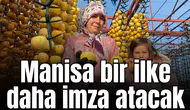 Manisa bir ilke daha imza atacak