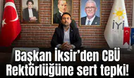 Başkan İksir’den CBÜ Rektörlüğüne sert tepki!