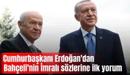Cumhurbaşkanı Erdoğan'dan Bahçeli'nin İmralı sözlerine ilk yorum