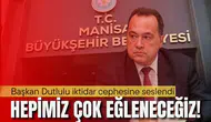 Başkan Dutlulu iktidar cephesine seslendi