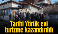 Tarihi Yörük evi turizme kazandırıldı