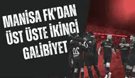 MANİSA FK’DAN ÜST ÜSTE İKİNCİ GALİBİYET