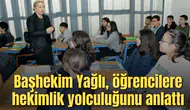 Başhekim Yağlı, öğrencilere hekimlik yolculuğunu anlattı