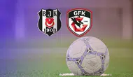 Beşiktaş - Gaziantep FK Maçı Bu Akşam! Saat Kaçta, Hangi Kanalda, İlk 11'ler Belli Oldu!