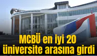 MCBÜ en iyi 20 üniversite arasına girdi