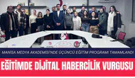 Manisa Medya Akademisi’nde dijital habercilik vurgusu: Sosyal medya eğitimi tamamlandı