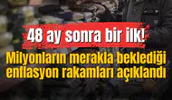 Milyonların merakla beklediği enflasyon rakamları açıklandı! 48 ay sonra bir ilk