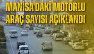Manisa'daki motorlu araç sayısı açıklandı