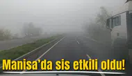 Manisa'da sis etkili oldu