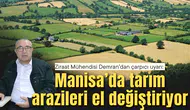Demran’dan çarpıcı Uyarı: Manisa’da tarım arazileri el değiştiriyor