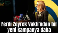 Ferdi Zeyrek Vakfı, Kışlık Kıyafet Kampanyası başlattı