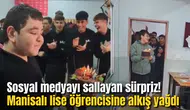 Sosyal medyayı sallayan sürpriz! Manisalı lise öğrencisine alkış yağdı