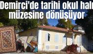 Demirci'de tarihi okul halı müzesine dönüşüyor