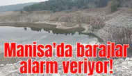 Manisa'da barajlar alarm veriyor!