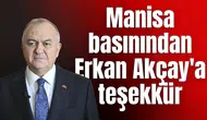 Manisa basınından Erkan Akçay'a teşekkür