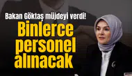 Bakan Göktaş müjdeyi verdi! Binlerce personel alınacak