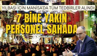 YILBAŞI İÇİN MANİSA’DA TÜM TEDBİRLER ALINDI: 7 BİNE YAKIN PERSONEL SAHADA