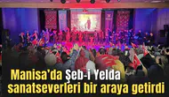 Manisa'da Şeb-i Yelda  sanatseverleri bir araya getirdi