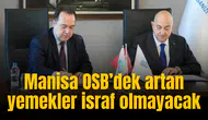 Manisa OSB’dek artan yemekler israf olmayacak