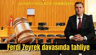 Ferdi Zeyrek davasında tahliye