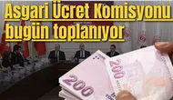 Asgari Ücret Komisyonu bugün toplanıyor