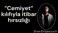 “Cemiyet” kılıfıyla itibar hırsızlığı
