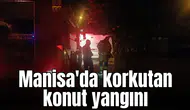 Manisa'da korkutan konut yangını