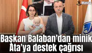 Başkan Balaban'dan minik Ata'ya destek çağrısı