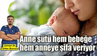 Anne sütü hem bebeğe hem anneye şifa veriyor