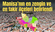 Manisa’nın en zengin ve en fakir ilçeleri belirlendi
