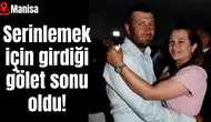 Serinlemek için girdiği gölet sonu oldu!