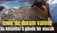 İzmir'de durum vahim!
