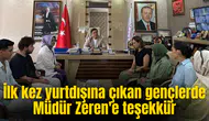 İlk kez yurtdışına çıkan gençlerden Müdür Zeren'e teşekkür