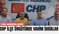 CHP İLÇE ÖRGÜTÜ'NDE VAHİM DURUM!