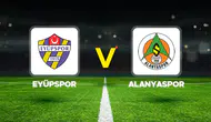 Eyüpspor – Alanyaspor Maçı Ne Zaman, Saat Kaçta ve Hangi Kanalda?