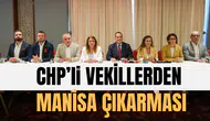 CHP’li vekillerden Manisa çıkarması