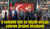 Manisa tarihinin en büyük altyapı yatırımı projesi imzalandı