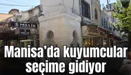 Manisa’da kuyumcular seçime gidiyor