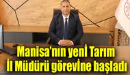 Manisa’nın yeni Tarım İl Müdürü görevine başladı