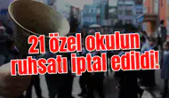 21 özel okulun ruhsatı iptal edildi!
