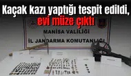 Kaçak kazı yaptığı tespit edildi, evi müze çıktı