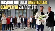 BAŞKAN DUTLULU GAZETECİLER CEMİYETİ'Nİ ZİYARET ETTİ