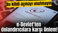 e-Devlet'ten dolandırıcılara karşı önlem! Bu kilidi açmayı unutmayın