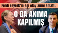 Ferdi Zeyrek’in eşi olay anını anlattı...