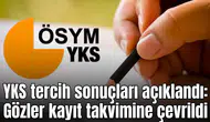 YKS tercih sonuçları açıklandı: Gözler kayıt takvimine çevrildi
