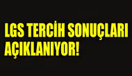LGS TERCİH SONUÇLARI AÇIKLANIYOR!