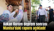 Bakan Kurum  deprem sonrası Manisa'daki raporu açıkladı!