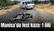 Manisa’da feci kaza: 1 ölü