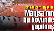 İzmir’in kurtuluş planı Manisa’nın bu köyünde yapılmış