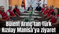 Bülent Arınç’tan Türk Kızılay Manisa’ya ziyaret